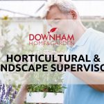 Horticulture and Landscape Supervisor – Immediate Start